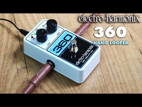 Electro-Harmonix Nano Looper 360 Pedal